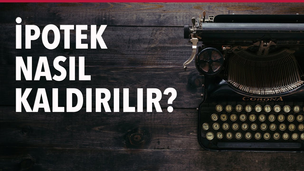 İpotek Nasıl Kaldırılır? Kredi Kullanılan Konutlardaki İpotek Fek İşlemi Nasıl Yapılır? #S03E29