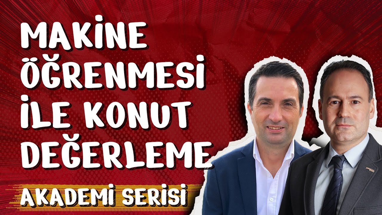 Makine Öğrenmesi ile Konut Değerleme - Akademi Serisi #S05E01