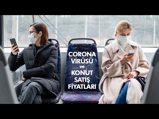 Korona Virüsü ve Konut Satış Fiyatları #salgın-3