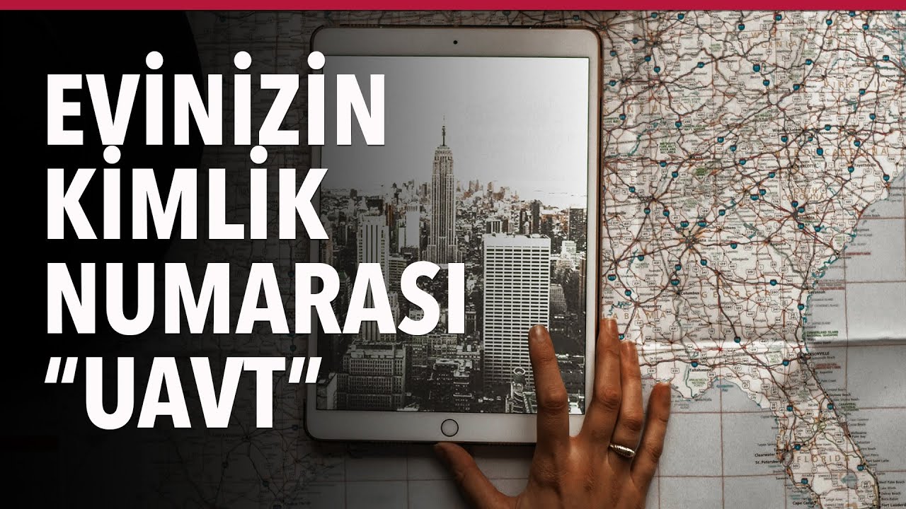 Her Evin Gayrimenkulün Bir Kimlik Numarası Var UAVT