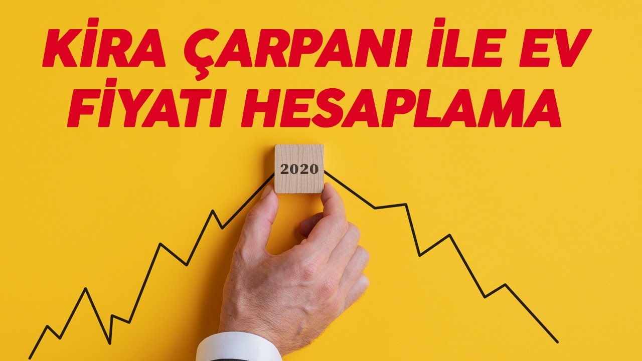 Kira Çarpanı ile Ev Fiyatı Hesaplama: Nasıl Hesaplanır?
