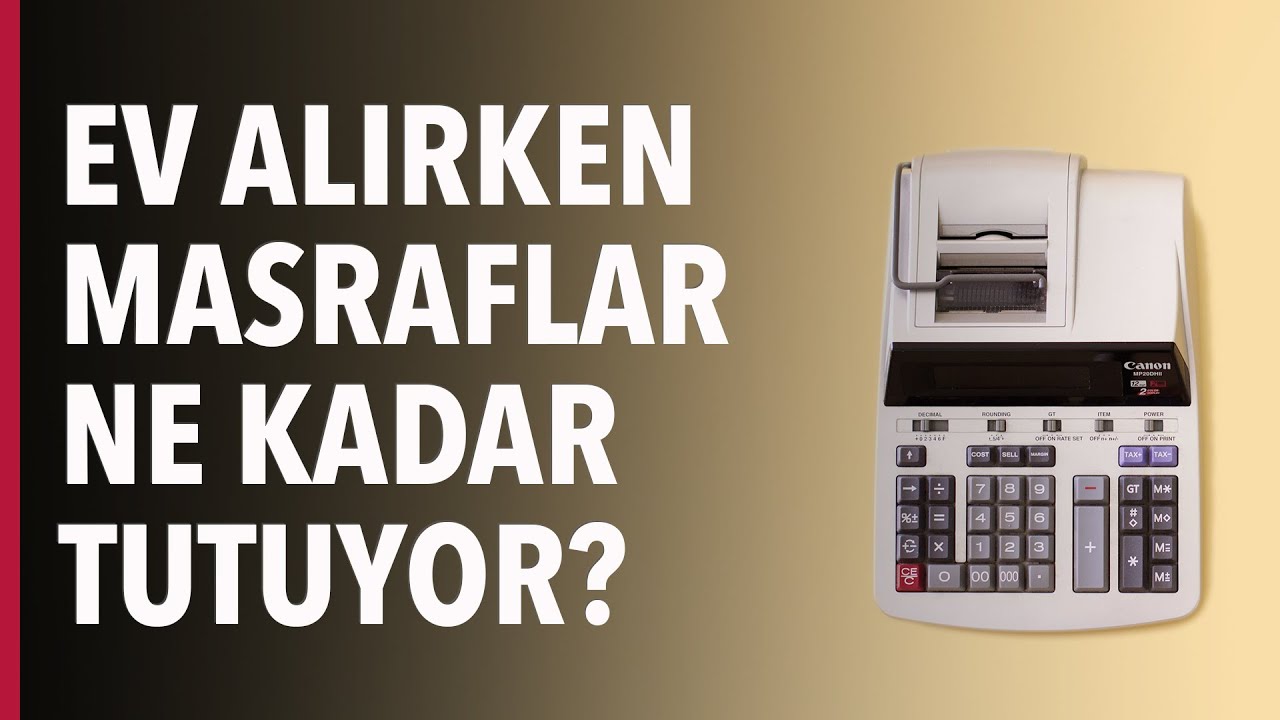 Ev Alırken Tüm Masraflar Ne Kadar Tutuyor? #S03E09