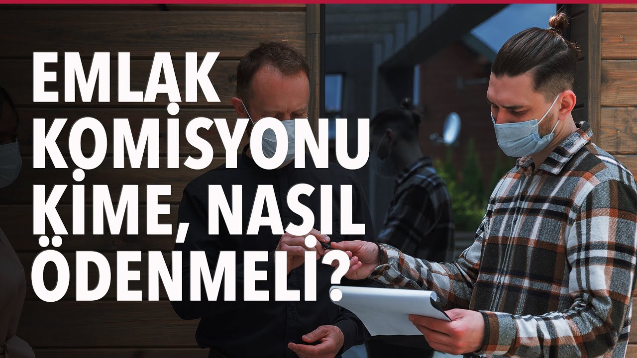 Emlak Aracılığı Komisyonu Kime Nasıl Ödenmeli? Kimler Ödemeli? #S03E33