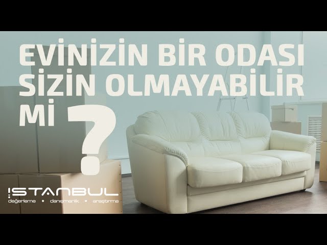 Evinizin Bir Odası Sizin Olmayabilir!