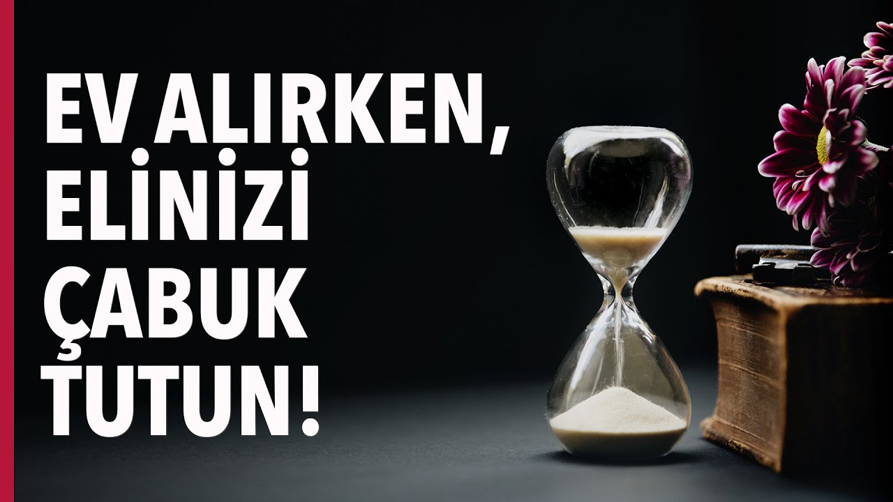 Ev Alırken Elinizi Çabuk Tutun! Konutunu Değiştirenler Dikkat