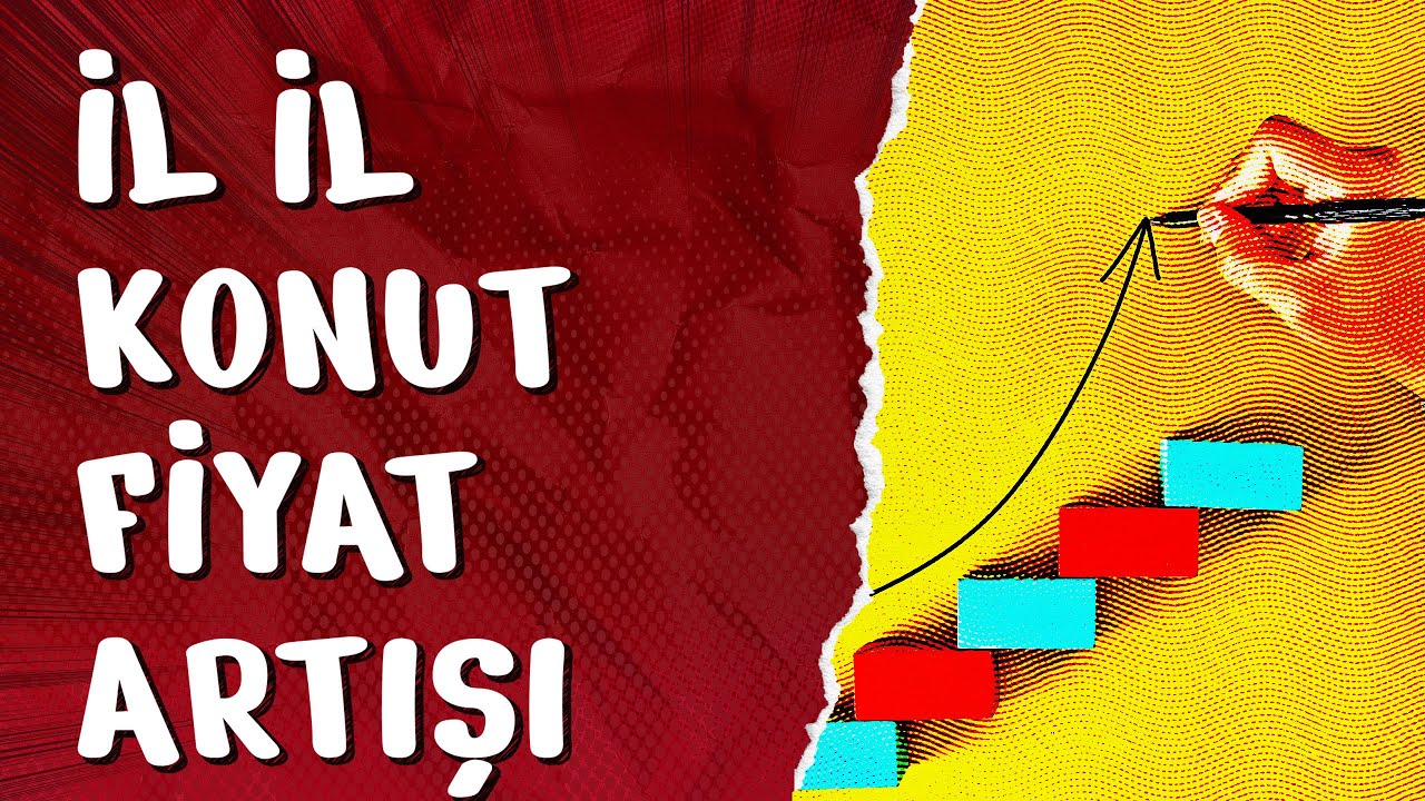 İl İl Konut Fiyat Artışları