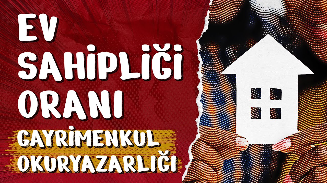 Ev Sahipliği Oranı - Gayrimenkul Piyasalarını Okumak #S04E09