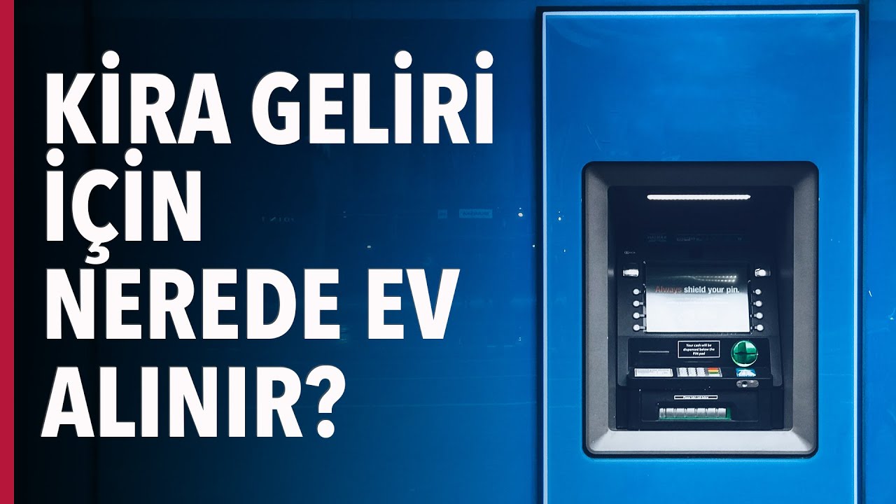 Kira Getirisi İçin Nereden Ev Almalıyız - Konut Alma Rehberi #S03E11