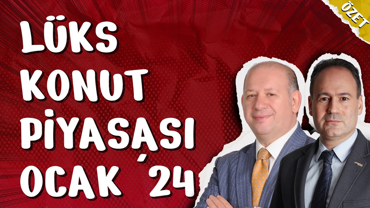 Lüks Konut Piyasası Ocak 2024 - Özet