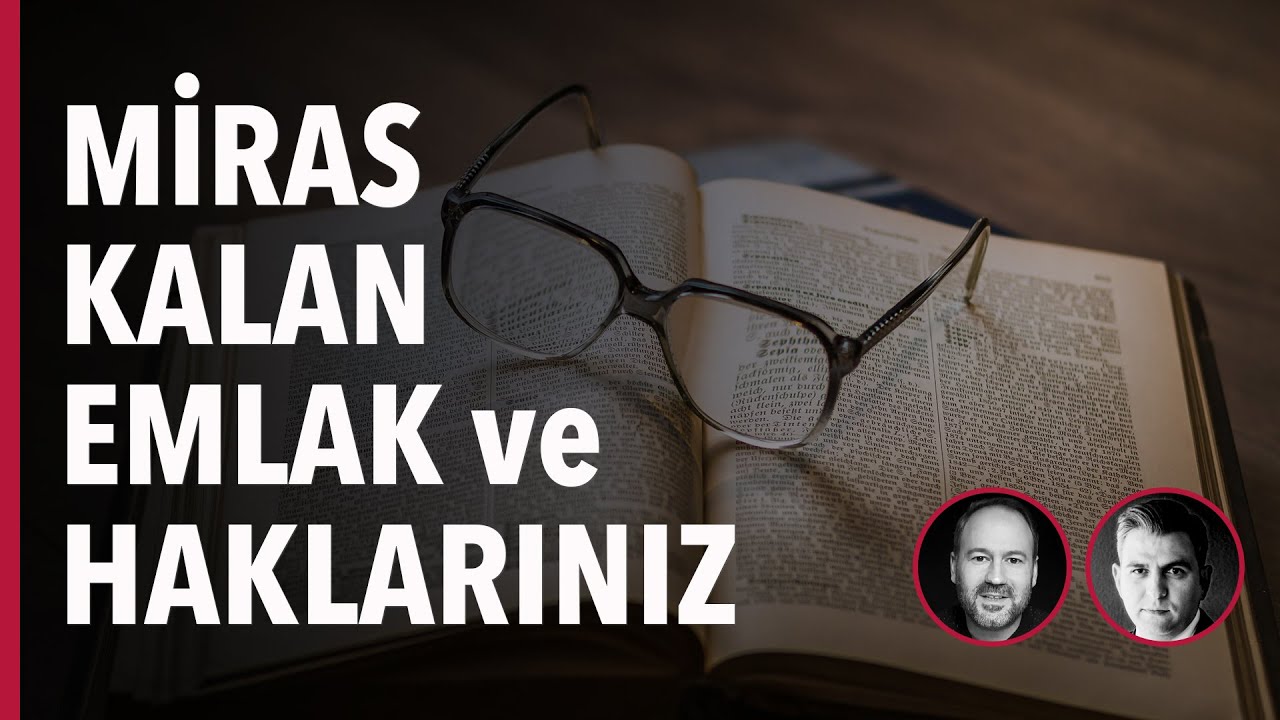 Miras Gayrimenkulleri İçin Avukata Sordum