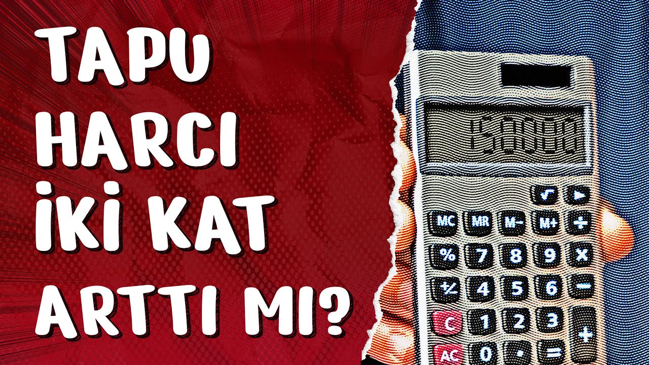 Tapu Harcı İki Katına Çıktı mı?