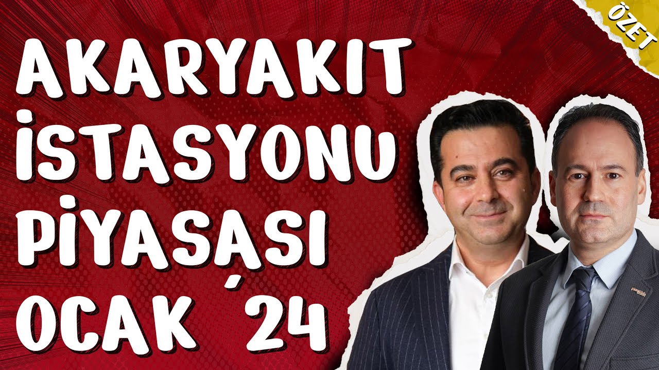 Akaryakıt İstasyonu Piyasası Ocak 2024 - Özet