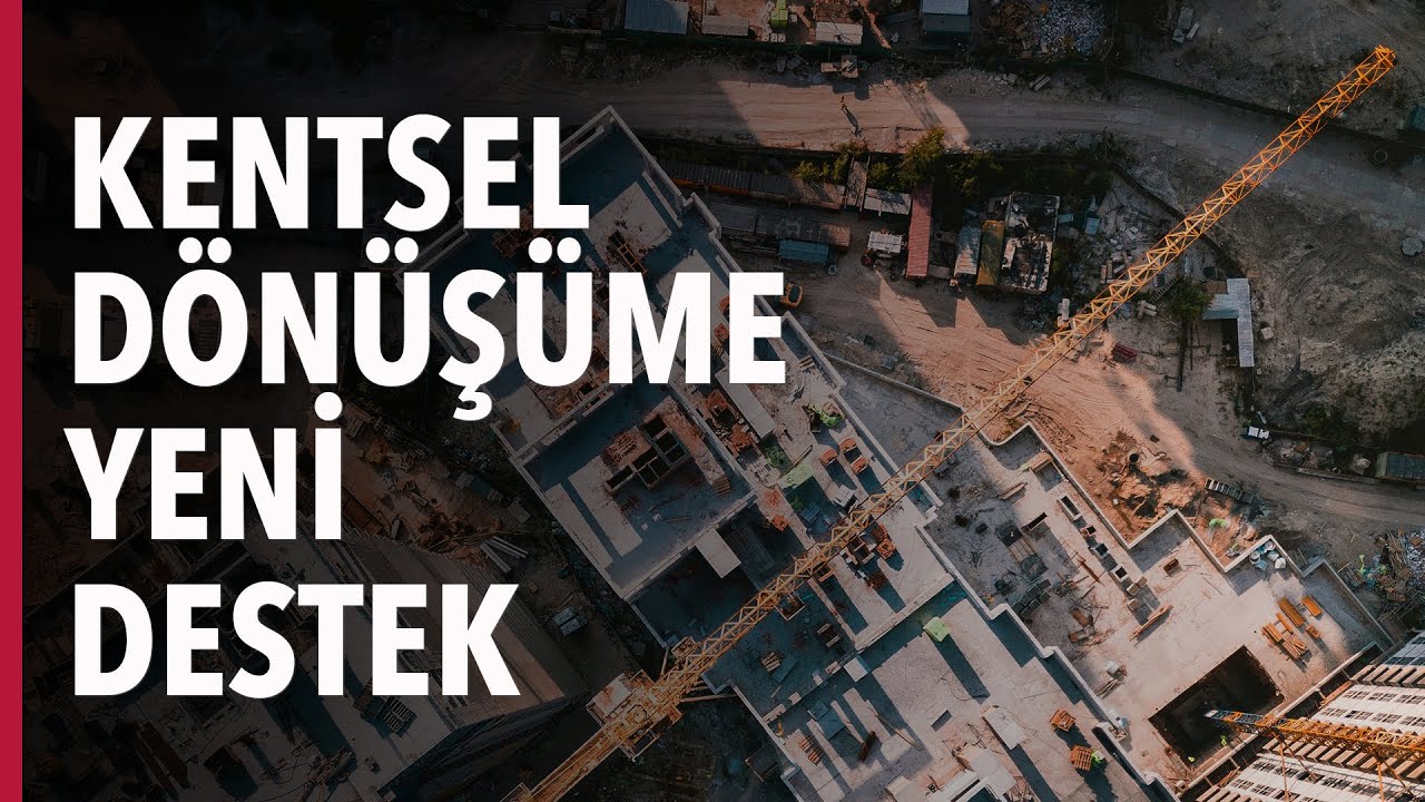 Kentsel Dönüşüme Yeni Destekler
