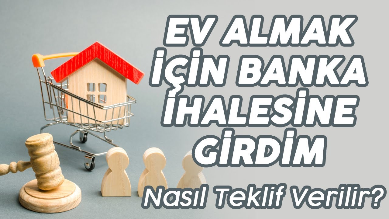 Ev Almak İçin Banka İhalesine Girdim! Nasıl Teklif Verilir? Nasıl İncelenir?