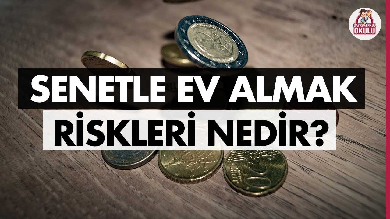 Senetle Ev Alınır mı? Riskleri Nelerdir?