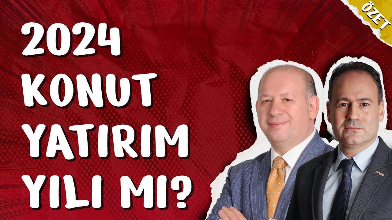 Bu Yıl Konut Yatırımı Yapılır mı? -Özet