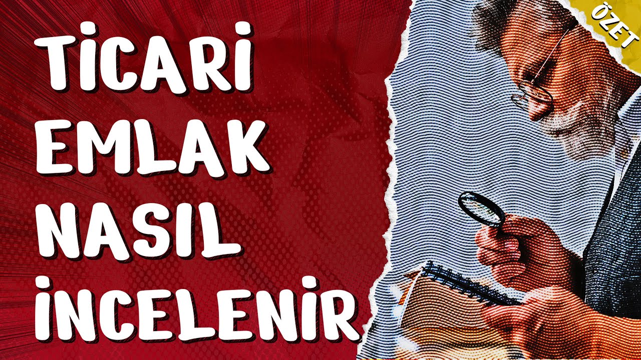 Ticari Gayrimenkul Nasıl Araştırılır Özeti