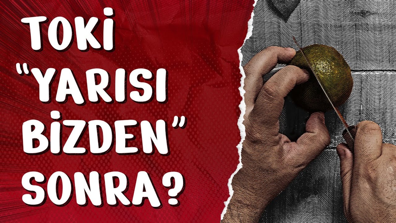 TOKİ "Yarısı Bizden" Sonra?