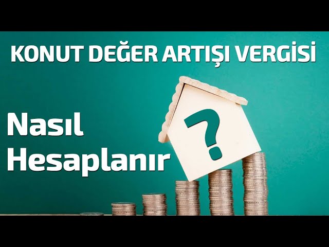 Konut Değer Artış Kazancı Vergisi Hesaplaması