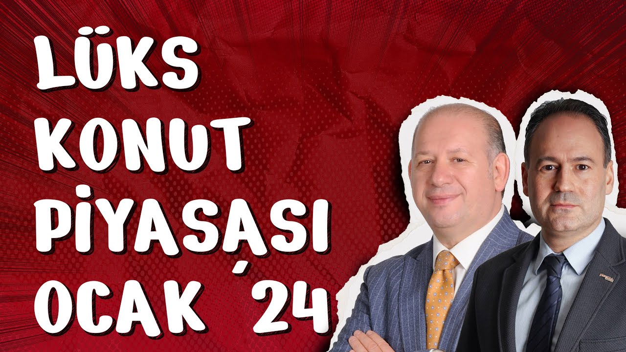 Lüks Konut Piyasası Ocak 2024