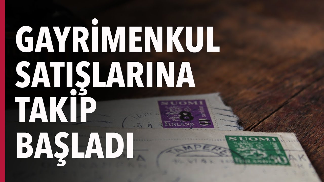 Gayrimenkul Satışlarına Takip Başladı