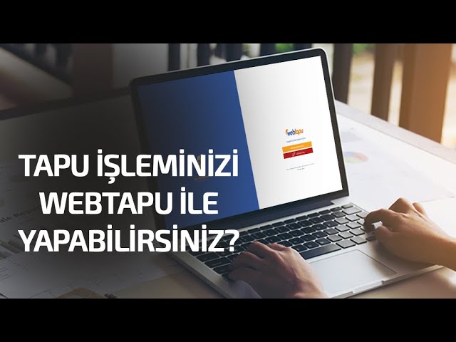 Tapu İşleminizi WebTapu ile Yapabilirsiniz mi? Uygulamalı Olarak A'dan Z'ye Bir Satış İşlemi