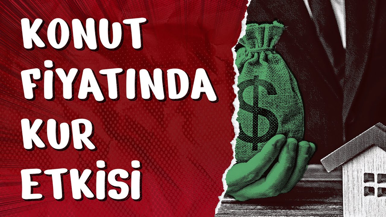 Konut Fiyatında Kur Etkisi