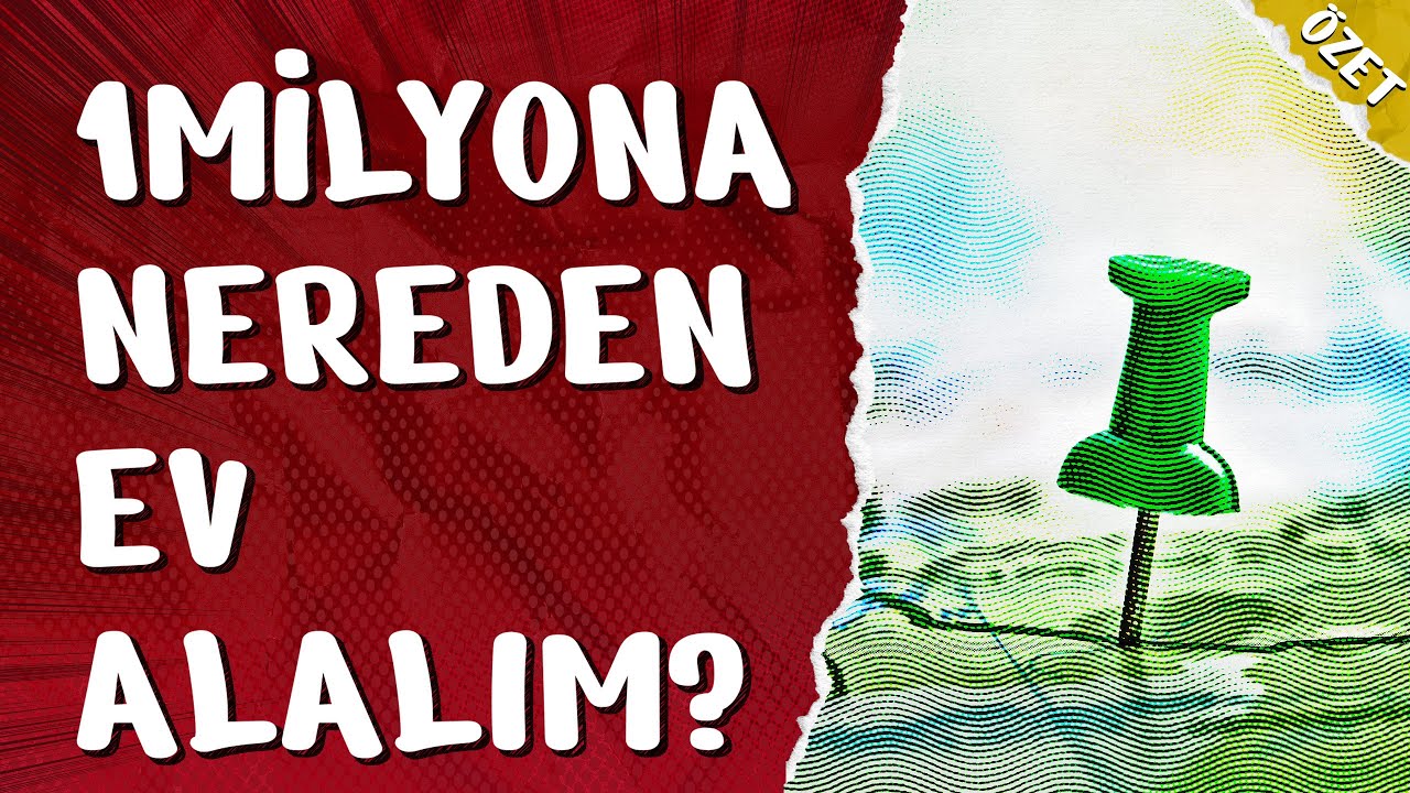 Bir Milyon Liraya Nereden Ev Alalım? - Özet