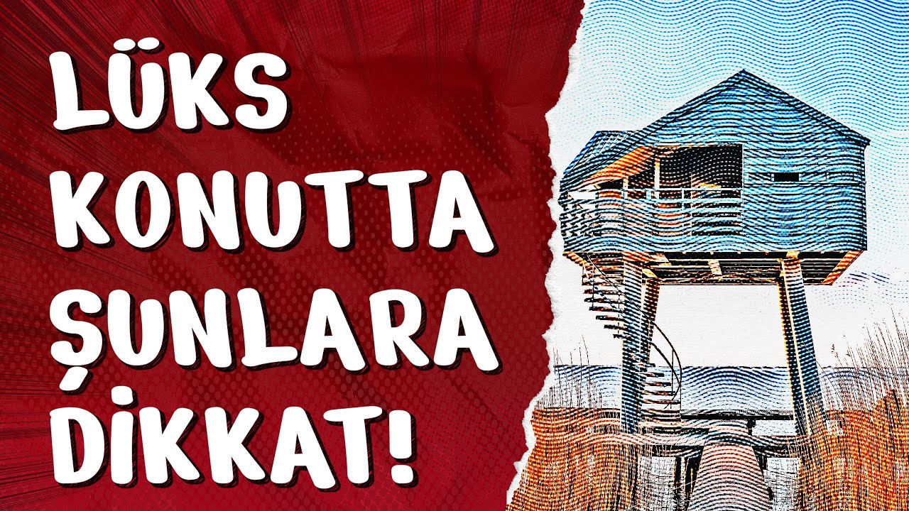 Lüks Konut Satışında Nelere Dikkat Etmeli