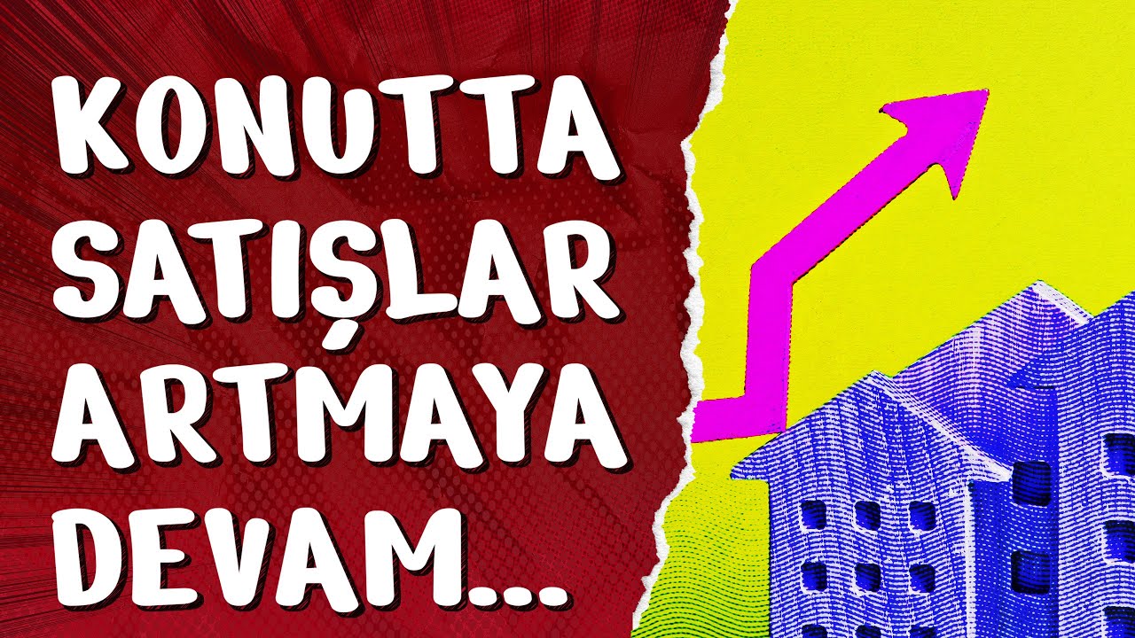 Konut Satışları Artışa Devam Ediyor