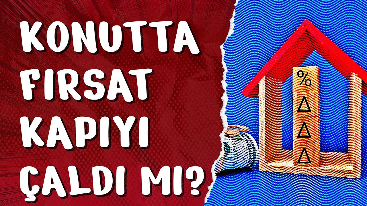 Konutta Fırsat Kapıyı Çaldı mı - Mart 2024