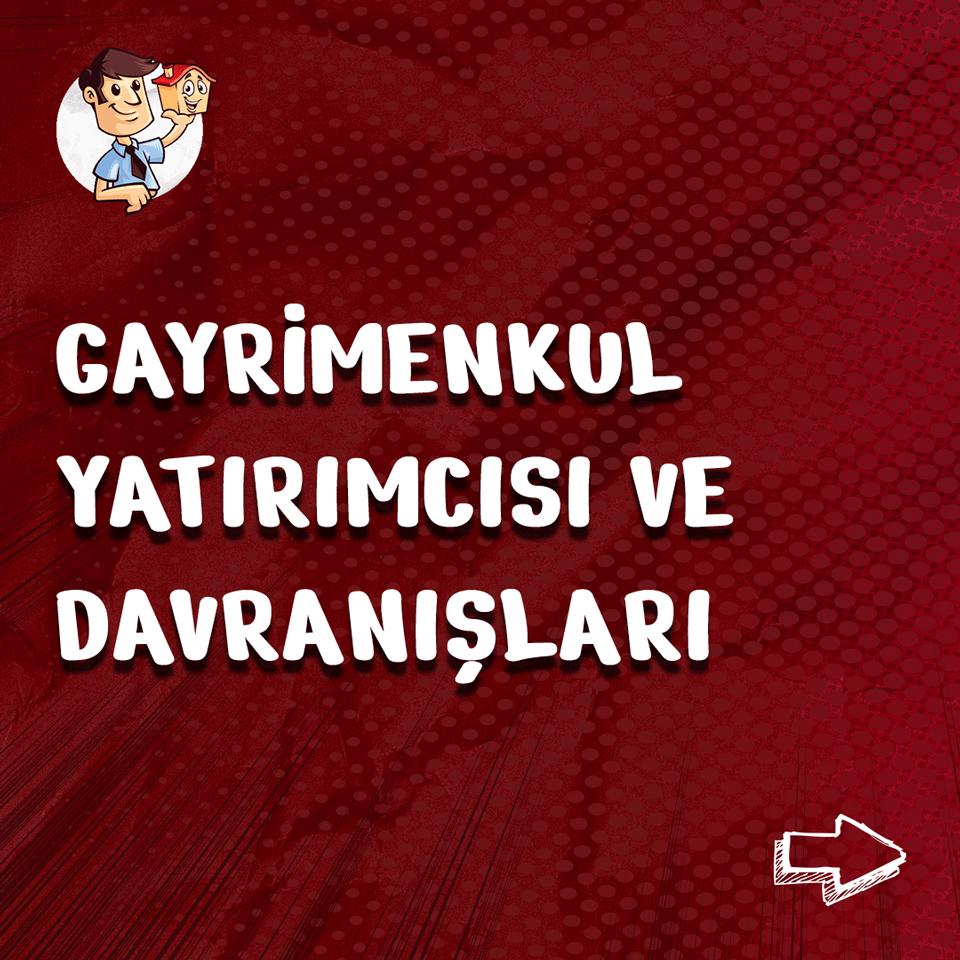 Gayrimenkul Yatırımcısı ve Davranışları