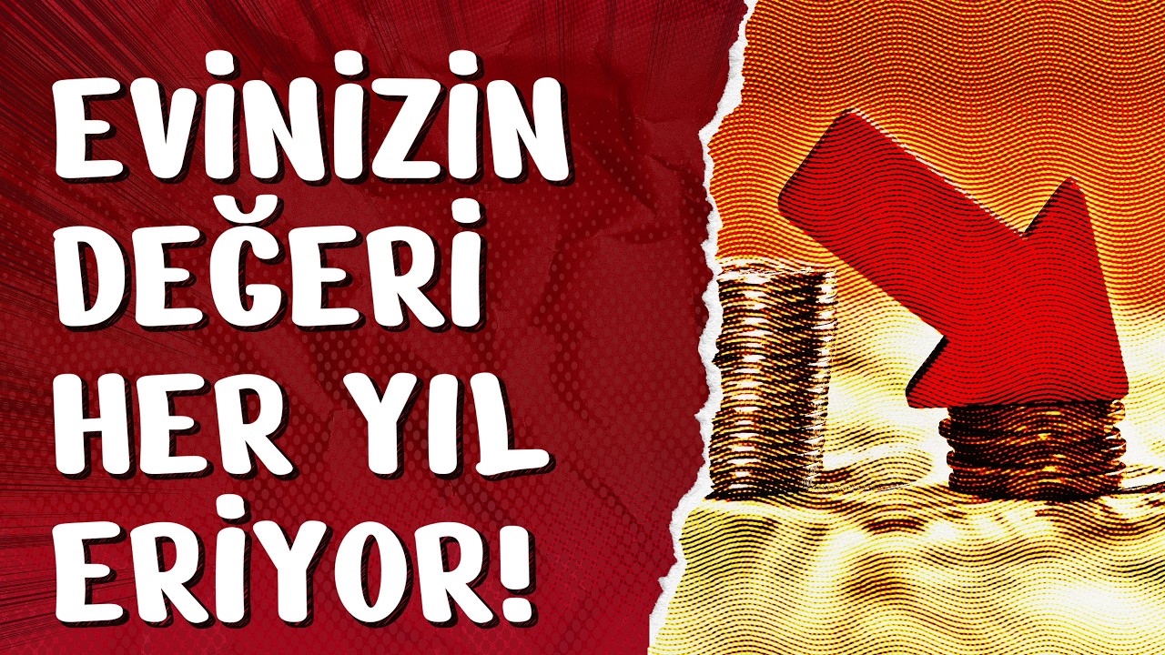 Evinizin Değeri Her Yıl Eriyor Farkında mısınız?