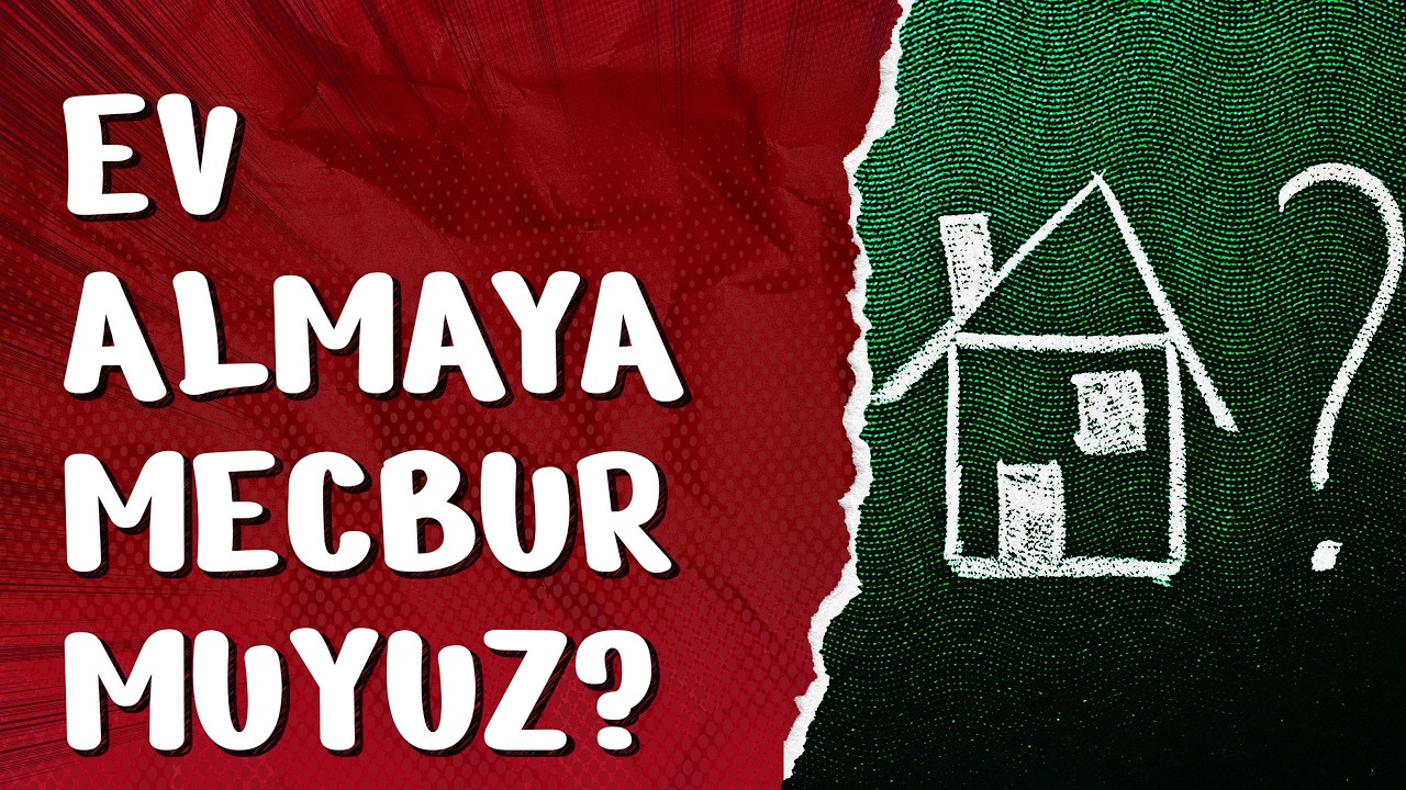 Ev Almaya Mecbur muyuz?